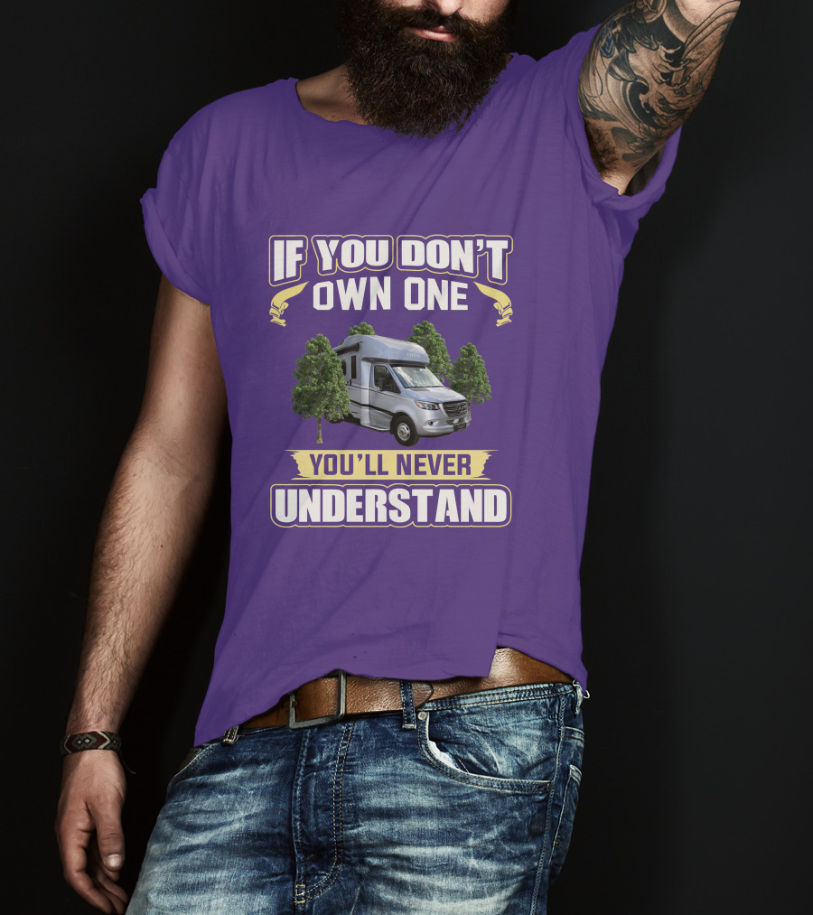 If You Don't Own One You'll Never Understand Tiffin Wayfarer RV T-Shirt
