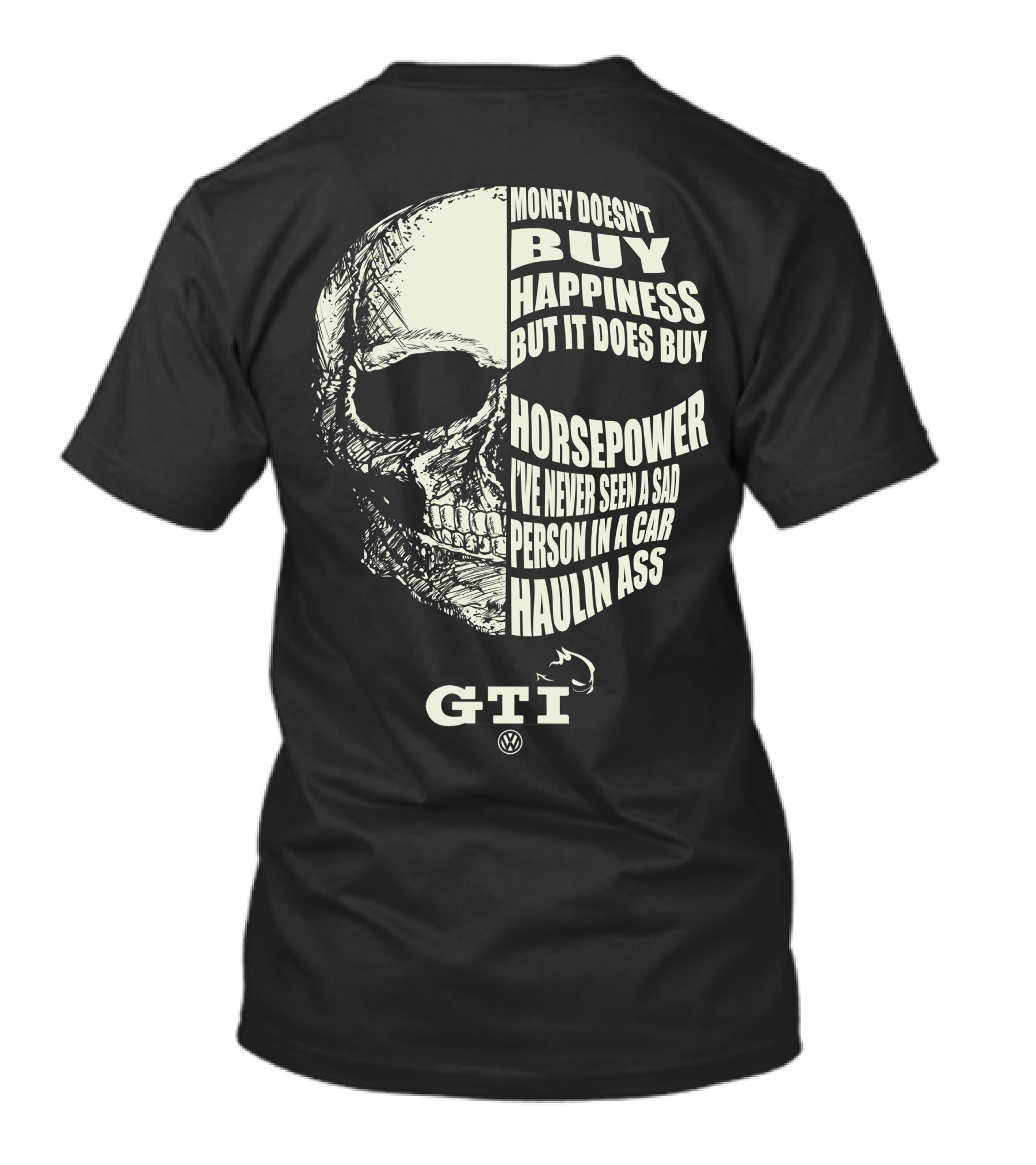 Money Doesn't Buy Happiness But It Does Buy Horsepower GTI T-Shirt