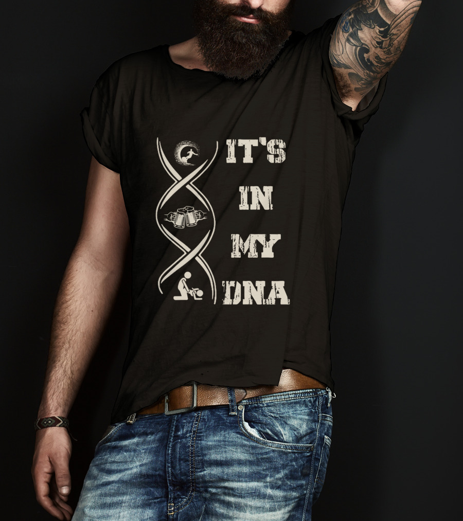 IT'S IN MY DNA Surfing Beer Soccer T-Shirt