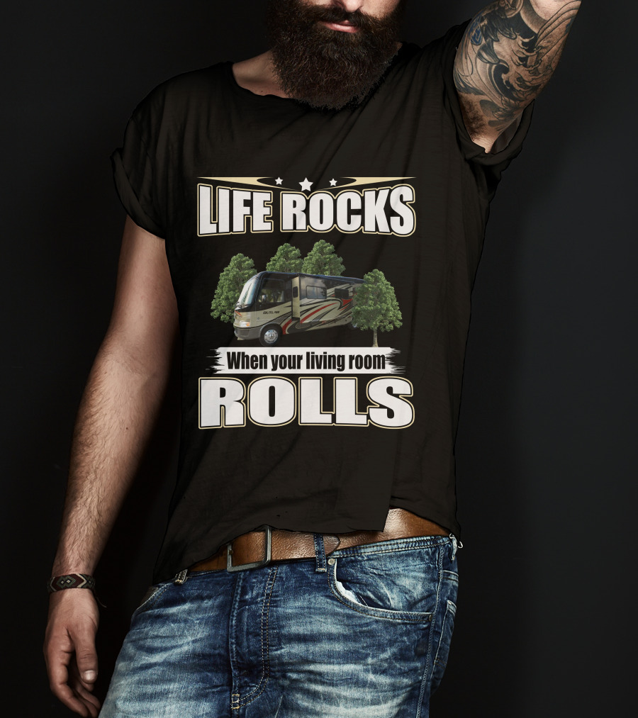 LIFE ROCKS When Your Living Room Rolls 2013 Outlaw 3611 T-Shirt