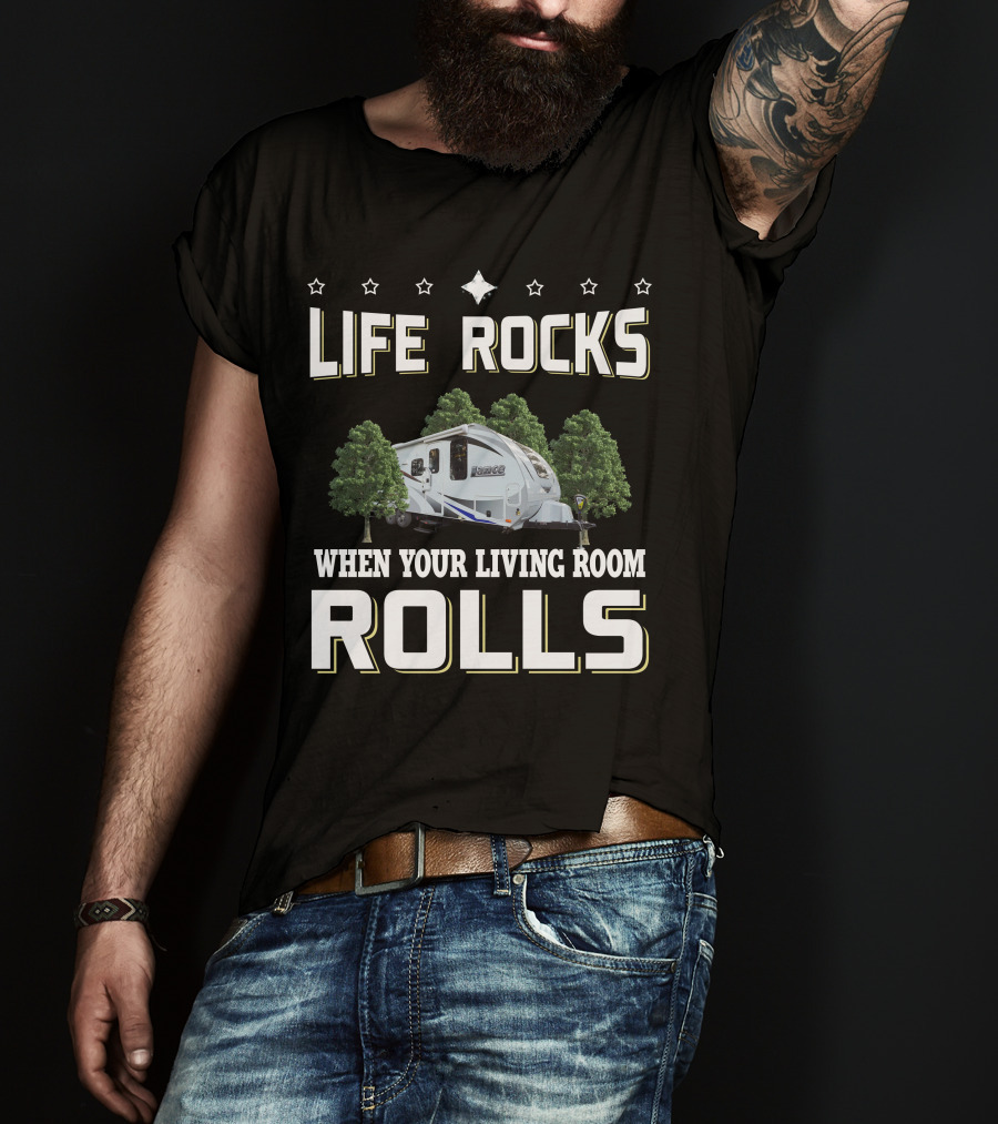 Life Rocks When Your Living Room Rolls Lance Trailer 2185 T-Shirt