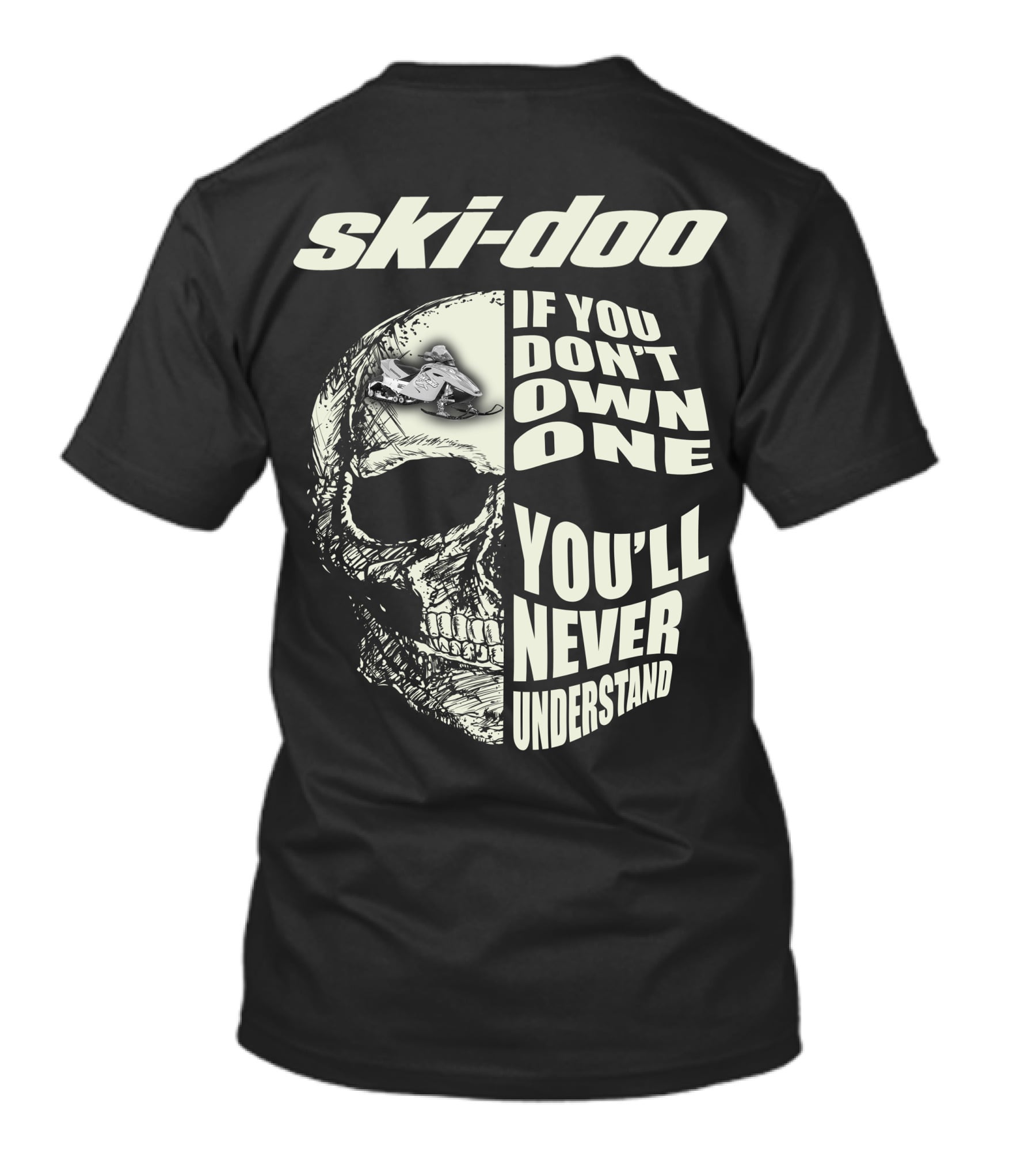 Ski-Doo If You Don't Own One You'll Never Understand Skull T-Shirt