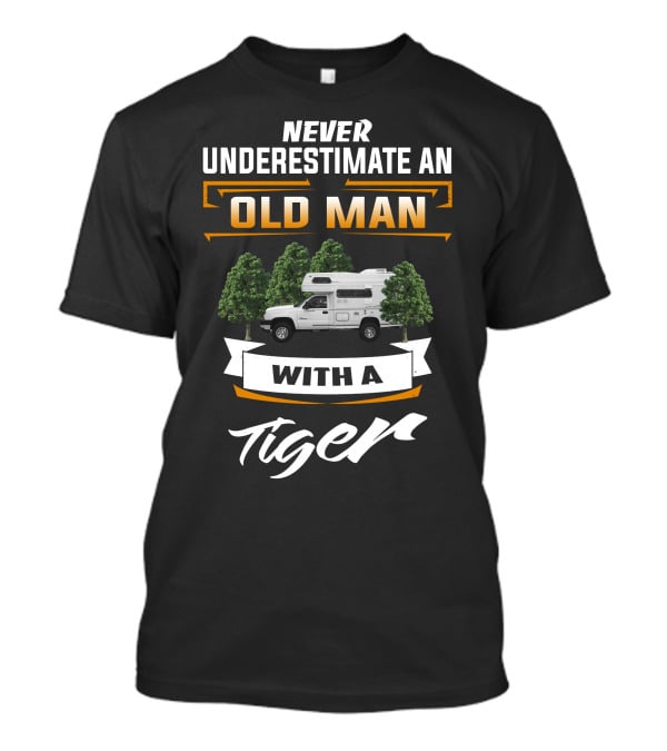 Never Underestimate An Old Man With A Tiger Motorhome T-Shirt