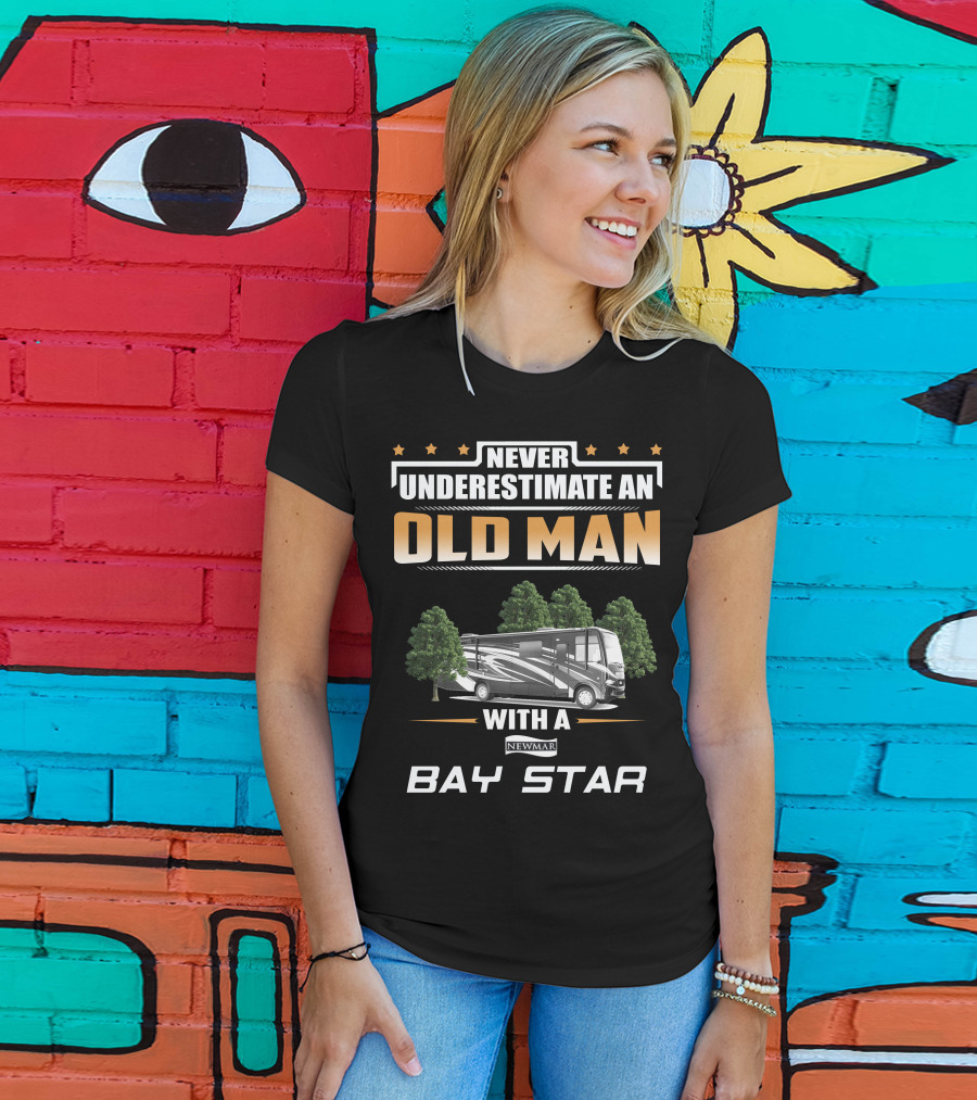 Never Underestimate An Old Man With A Newmar Bay Star T-Shirt