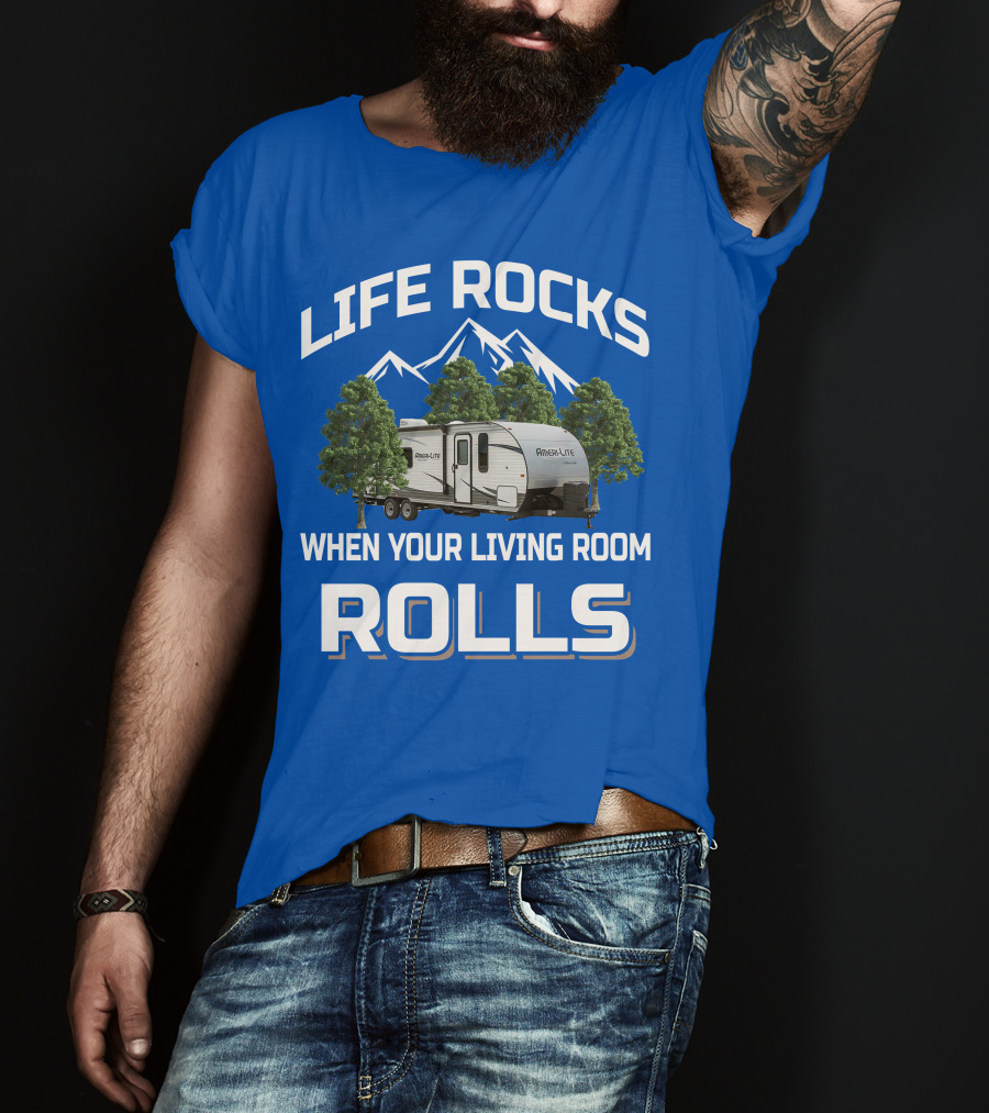 Life Rocks When Your Living Room Rolls Gulf Stream Ameri Lite Travel Trailer T-Shirt