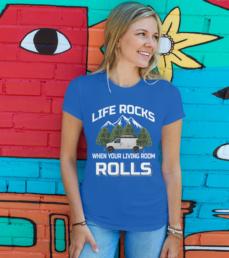 Van Life Adventure: Life Rocks When Your Living Room Rolls T-Shirt