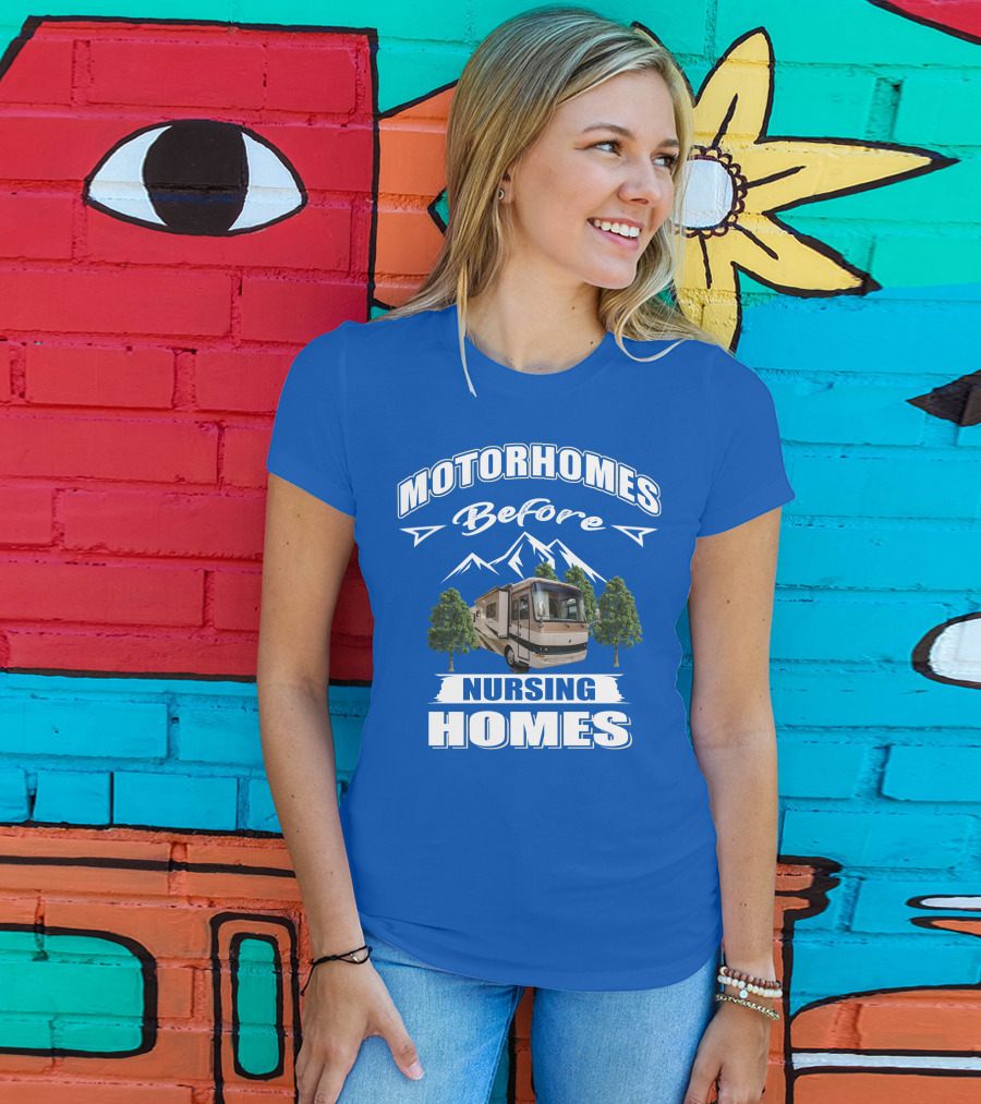Motorhomes Before Nursing Homes Holiday Rambler Ambassador T-Shirt