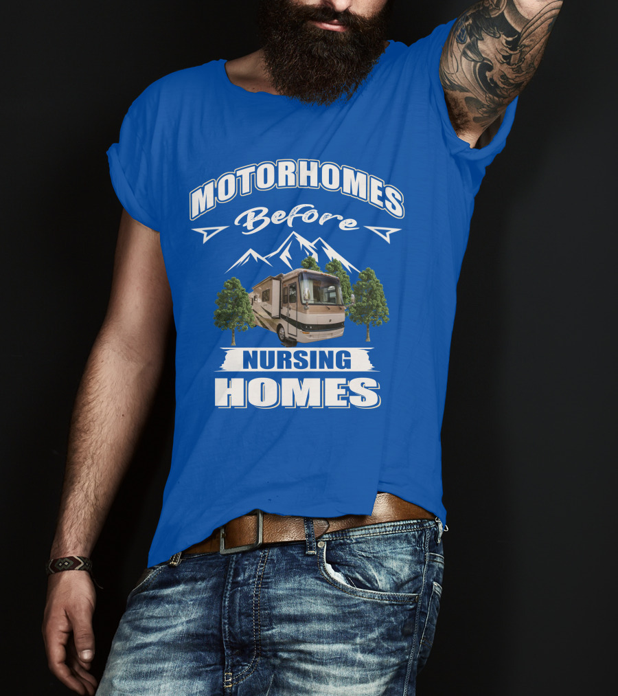 Motorhomes Before Nursing Homes Holiday Rambler Ambassador T-Shirt