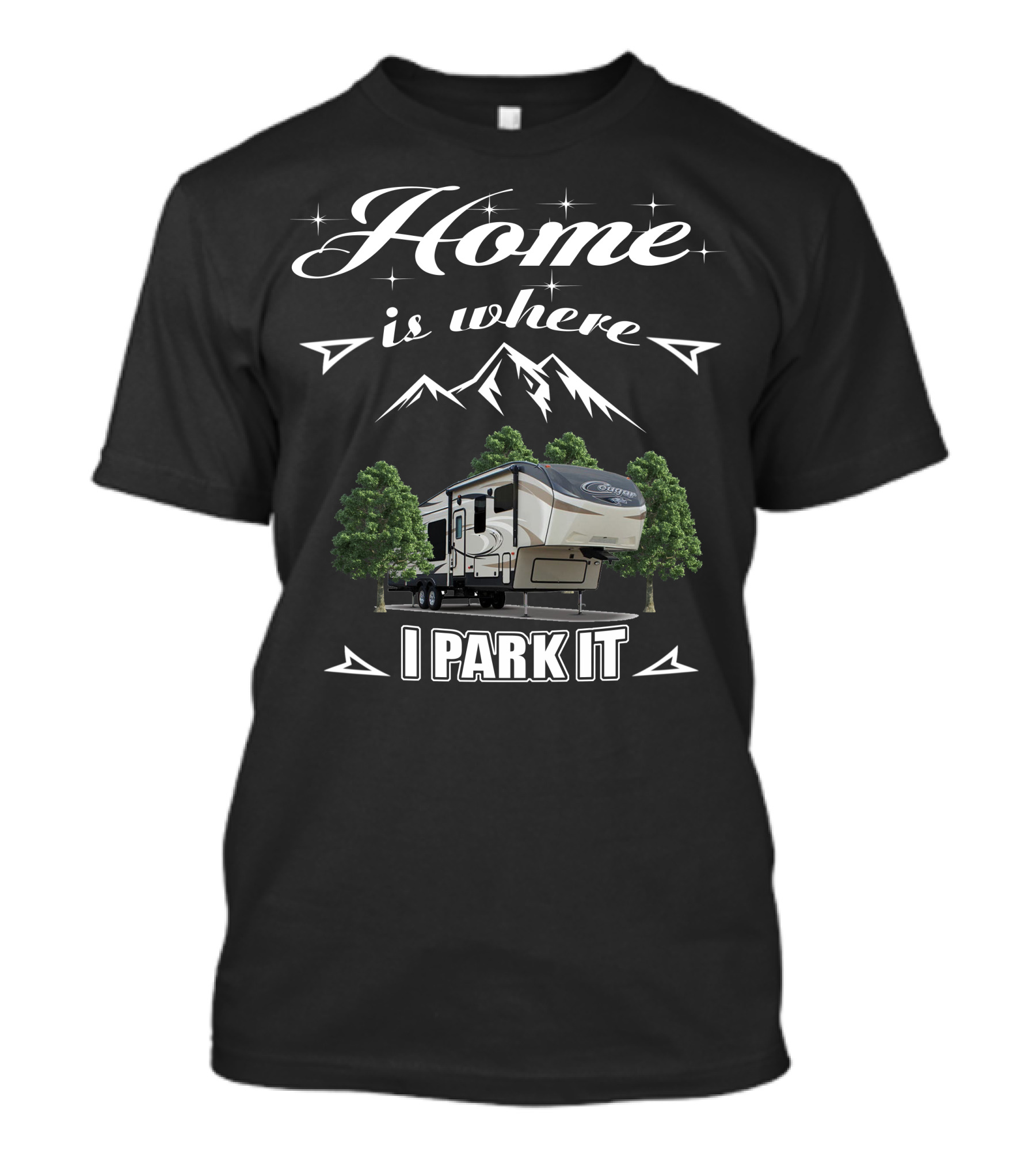Home Is Where I Park It Cougar 5th Wheel Camping T-Shirt