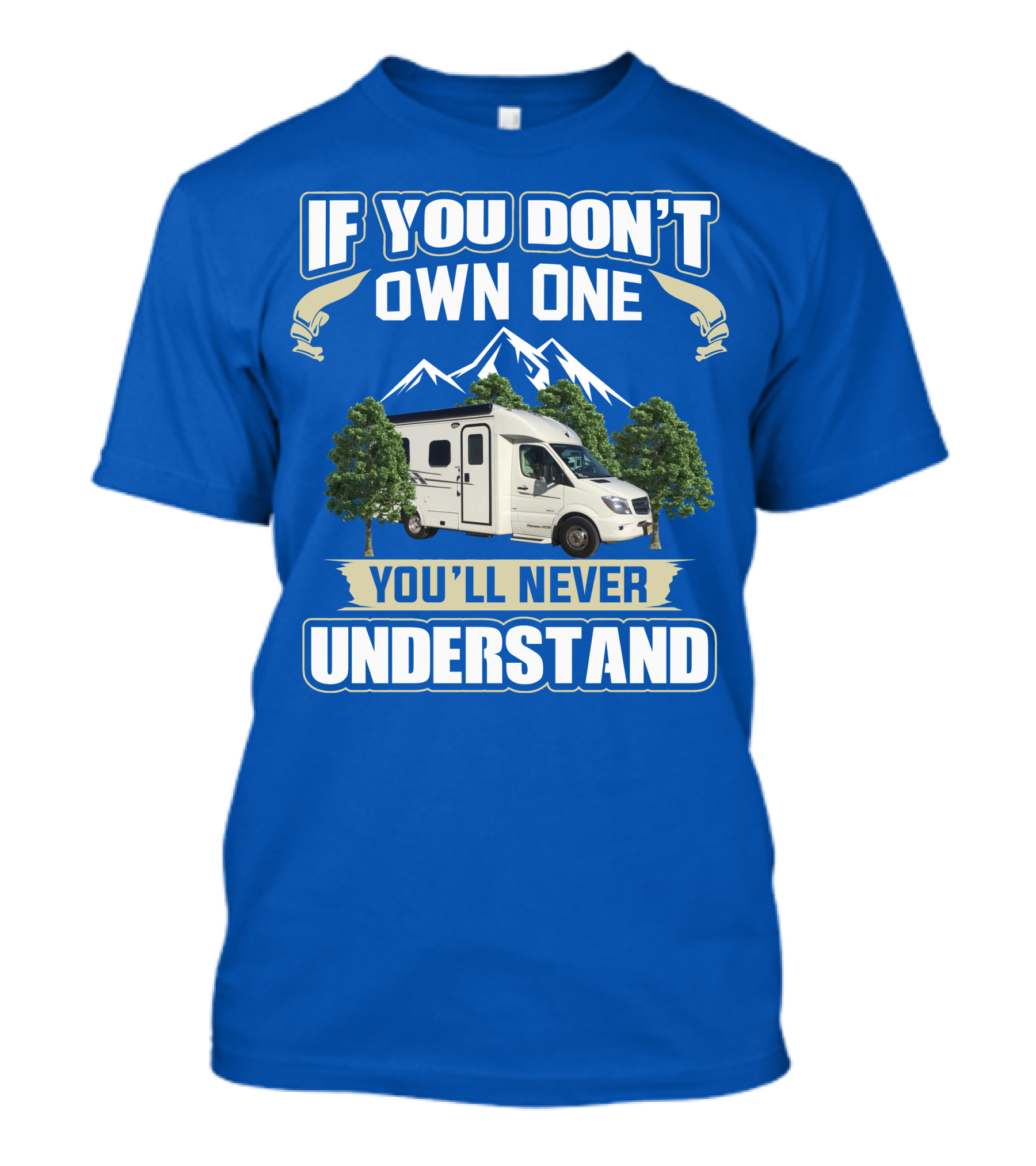 If You Don't Own One You'll Never Understand Pleasure Way XL RV T-Shirt