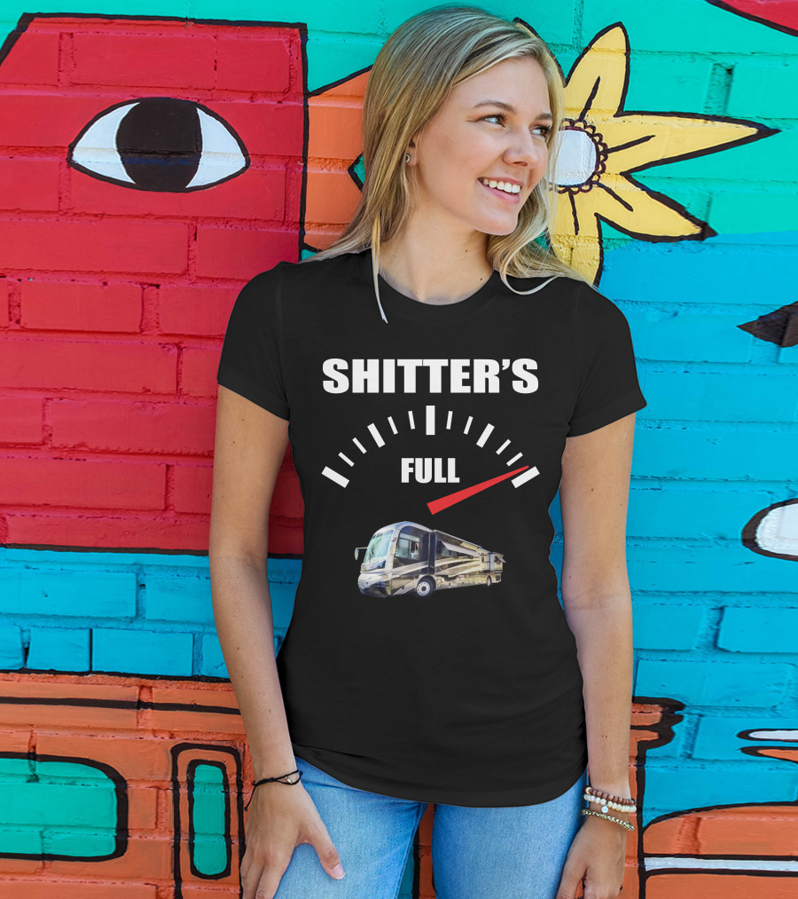 Shitter's Full Gauge With Recreational Vehicle T-Shirt
