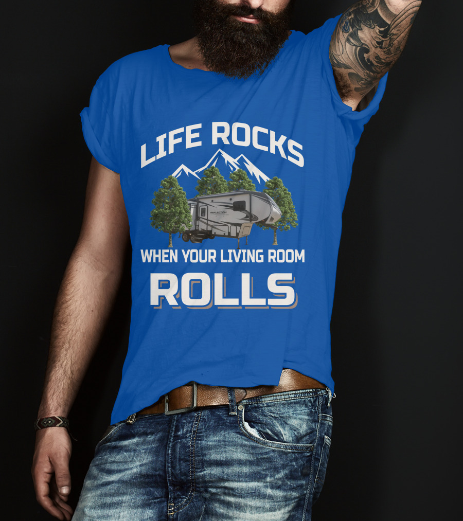 LIFE ROCKS WHEN YOUR LIVING ROOM ROLLS Grand Design RV Reflection Mountains Trees T-Shirt