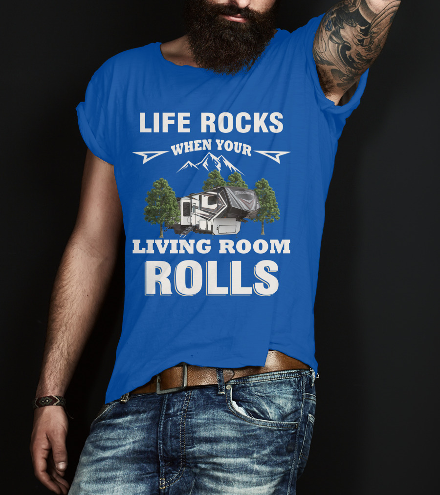 Life Rocks When Your Living Room Rolls Grand Design Momentum T-Shirt