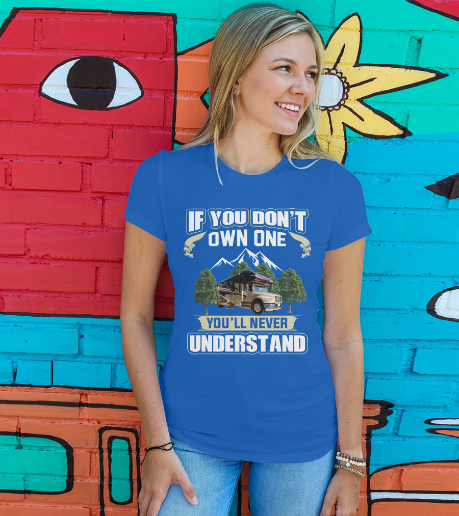 If You Don't Own One You'll Never Understand Jayco RV T-Shirt
