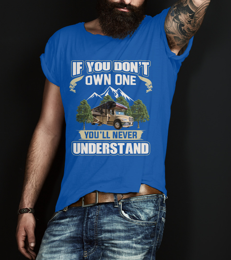 If You Don't Own One You'll Never Understand Jayco RV T-Shirt