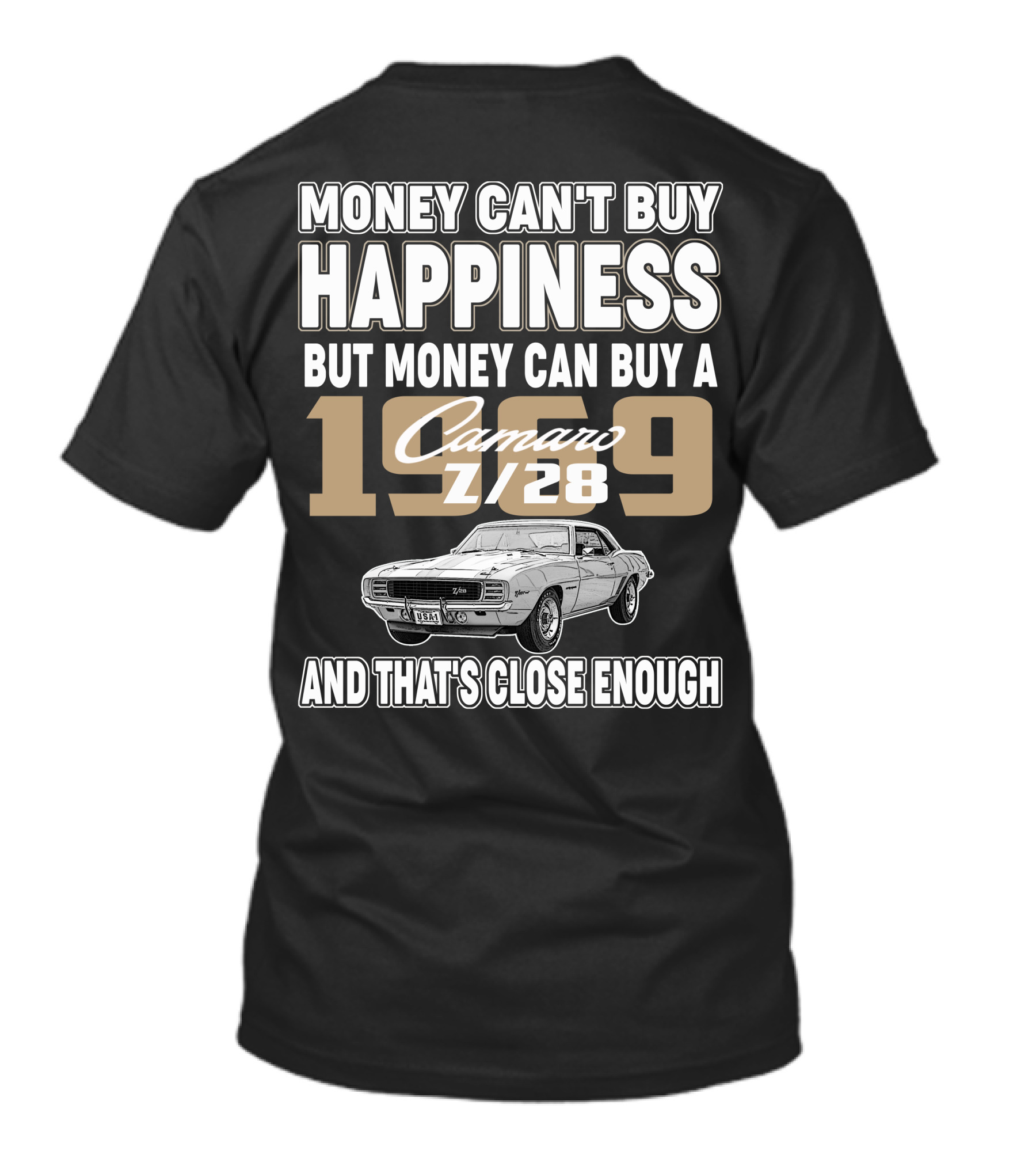 Money Can't Buy Happiness 1969 Camaro Z28 And That's Close Enough T-Shirt
