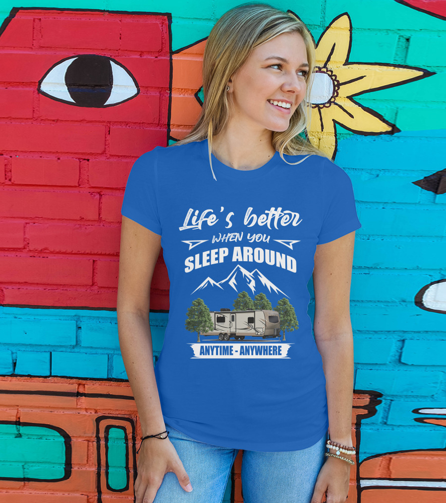 Rockwood Ultra Light Life's Better When You Sleep Around Anytime Anywhere T-Shirt