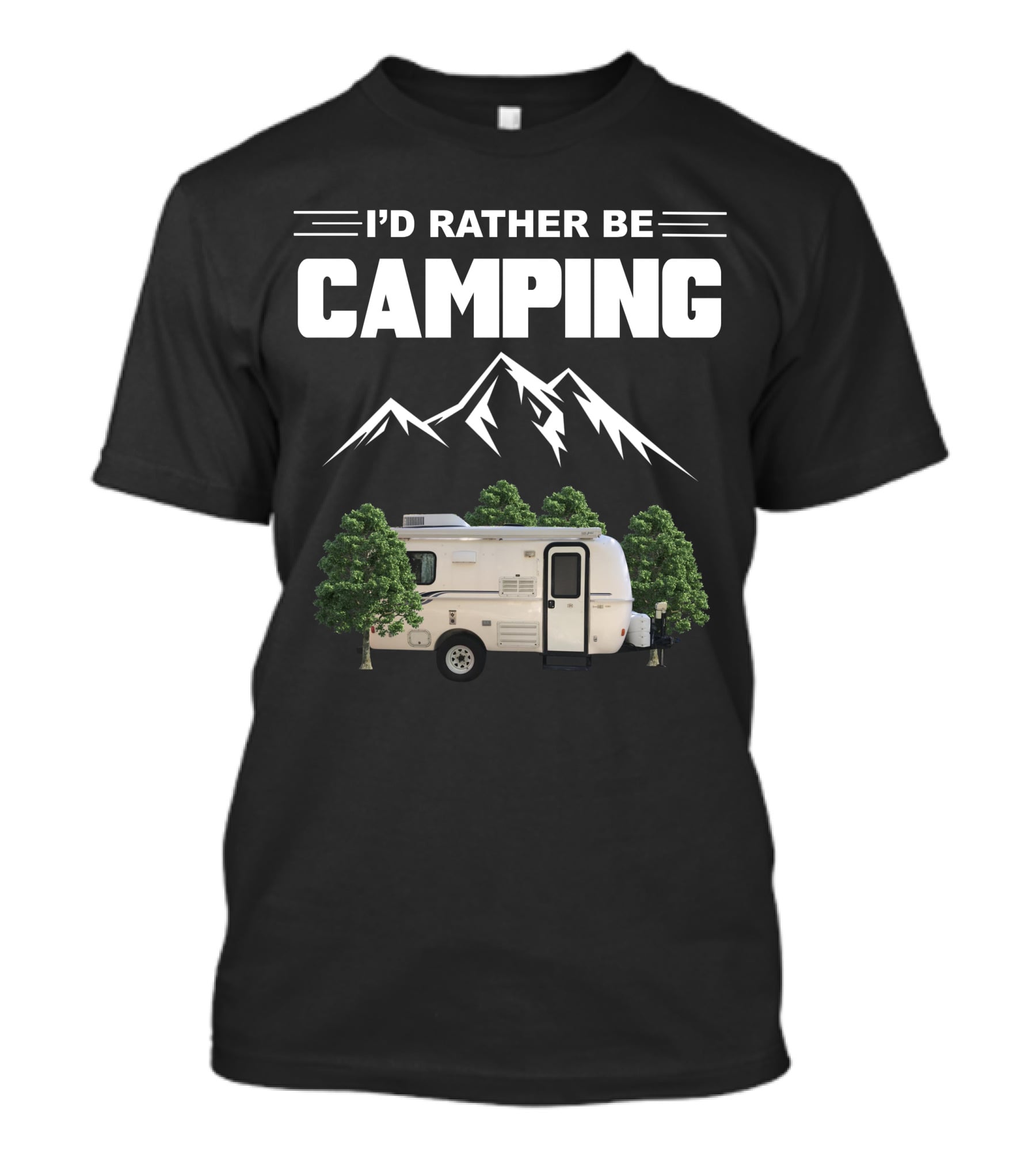 I'D RATHER BE CAMPING Casita Caravan Mountain Forest Adventure T-Shirt