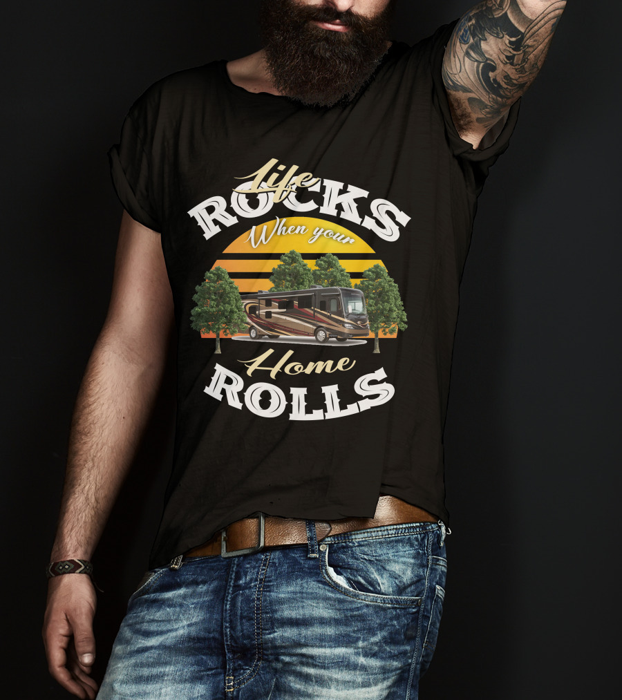 Life Rocks When Your Home Rolls Coachmen RV T-Shirt