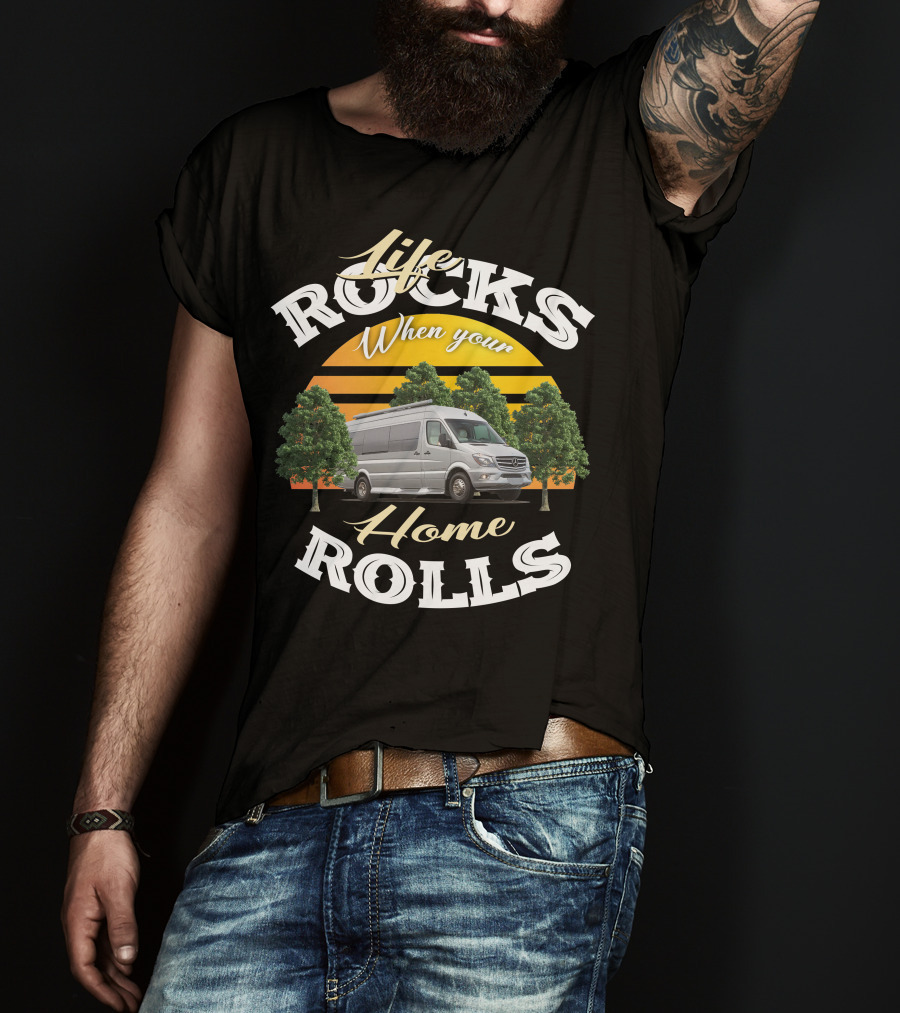 Life Rocks When Your Home Rolls Coachmen Galleria Class B RV T-Shirt