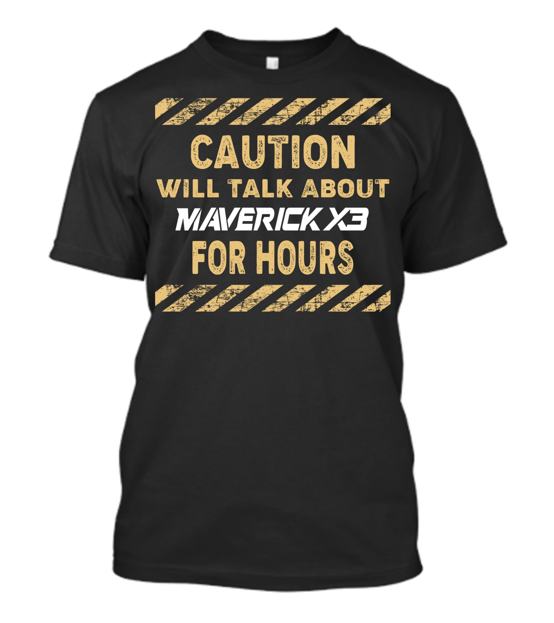 Caution Will Talk About Maverick X3 For Hours T-Shirt