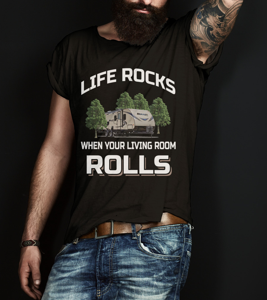 Life Rocks When Your Living Room Rolls Keystone Bullet 287Qbs T-Shirt