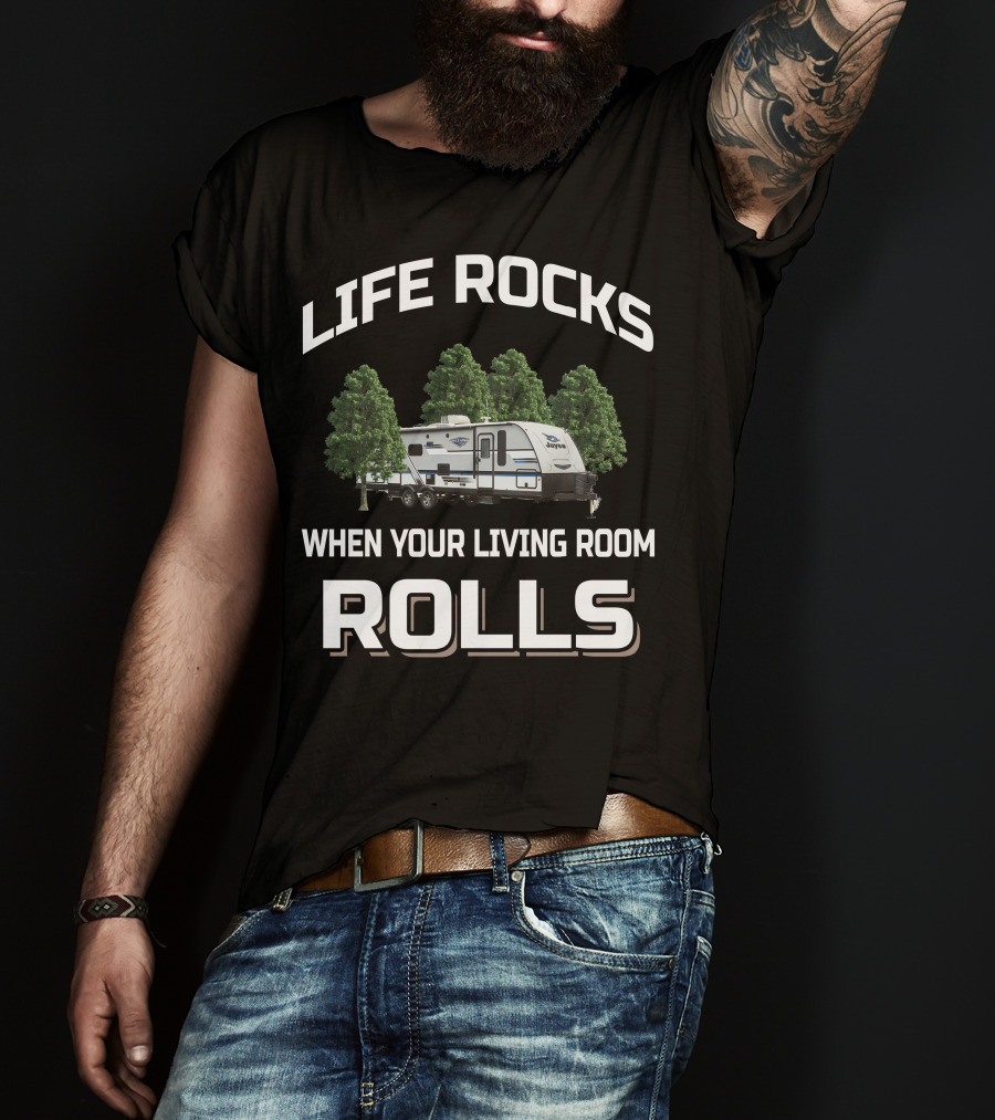LIFE ROCKS WHEN YOUR LIVING ROOM ROLLS Jayco Whitehawk 29bh T-Shirt