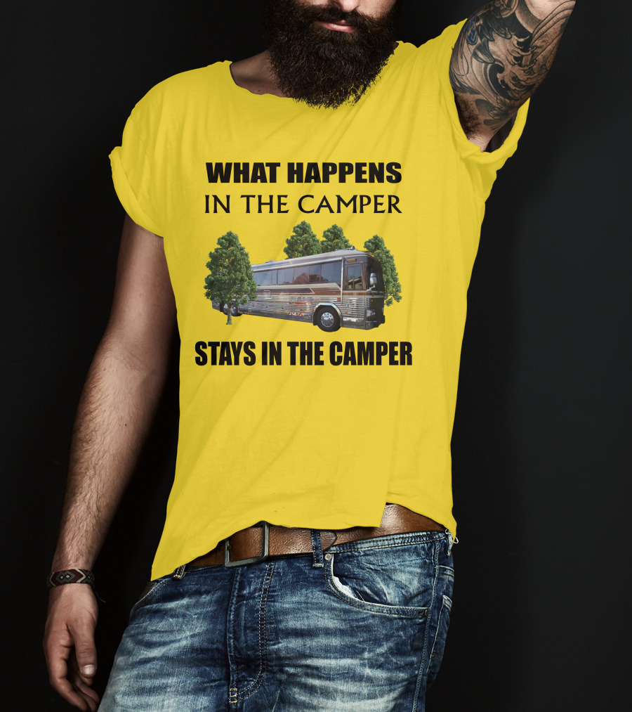 1995 Prevost Country Coach XL What Happens In The Camper Stays In The Camper T-Shirt