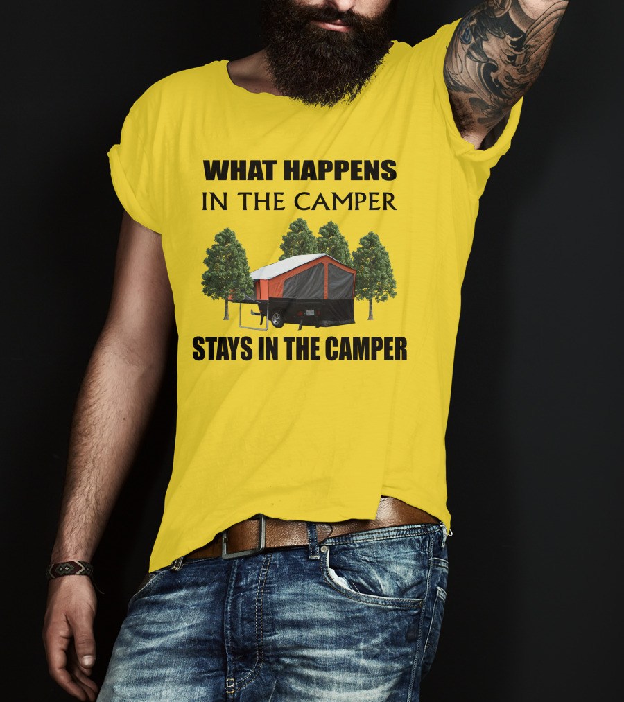 WHAT HAPPENS IN THE CAMPER STAYS IN THE CAMPER Aspen Camper T-Shirt