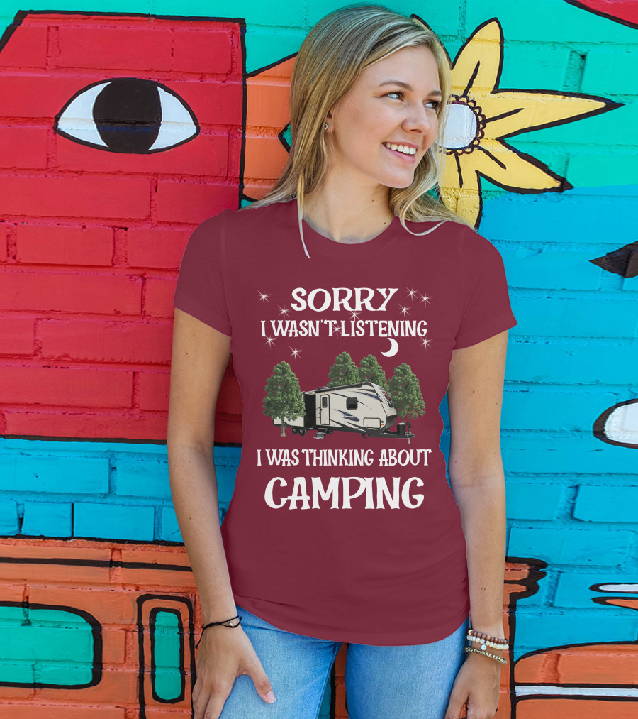 Sorry I Wasn't Listening I Was Thinking About Camping SportTrek ST327VIK T-Shirt