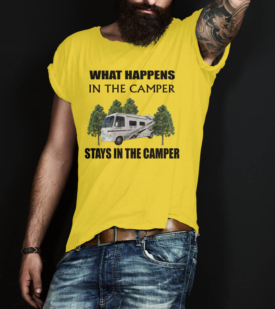 WHAT HAPPENS IN THE CAMPER STAYS IN THE CAMPER 2007 Outlaw Toy Hauler RV T-Shirt