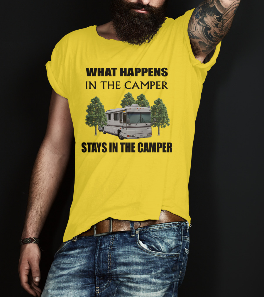 What Happens In The Camper Stays In The Camper Foretravel U2 T-Shirt