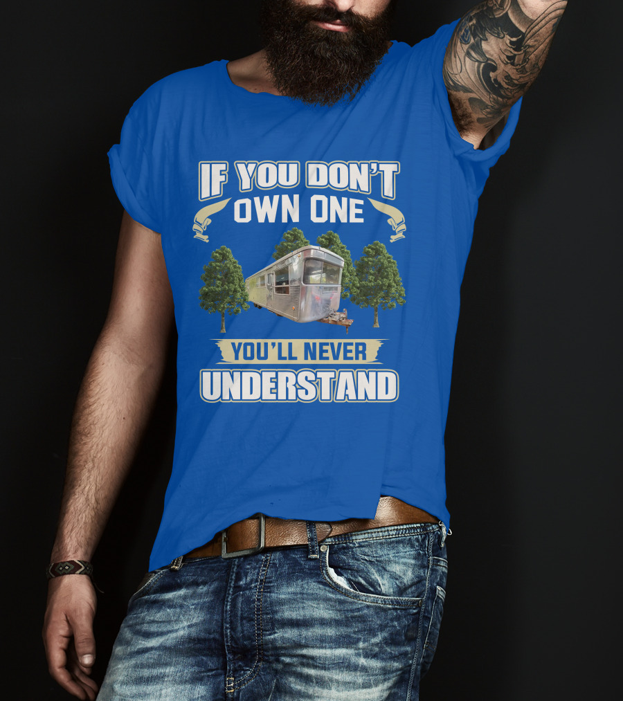 If You Don't Own One 1957 Spartan Royal You'll Never Understand T-Shirt