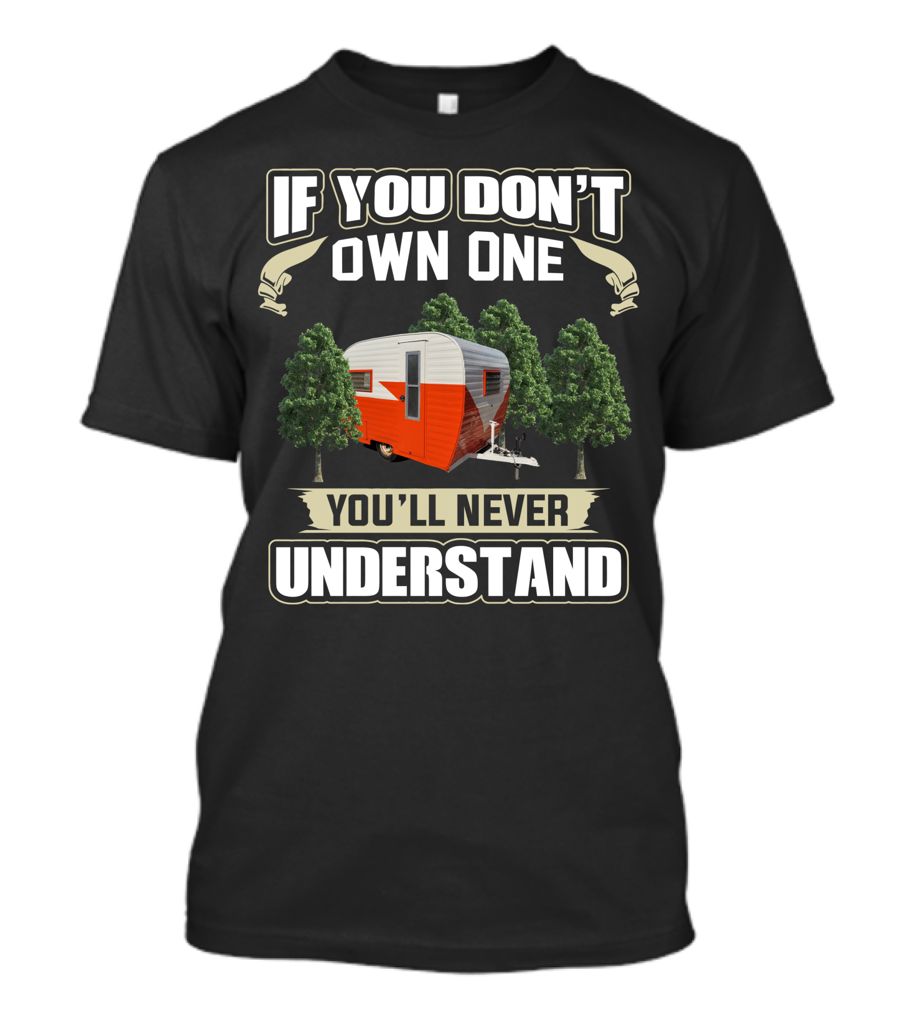 If You Don't Own One You'll Never Understand Vintage Cardinal Travel Trailers T-Shirt