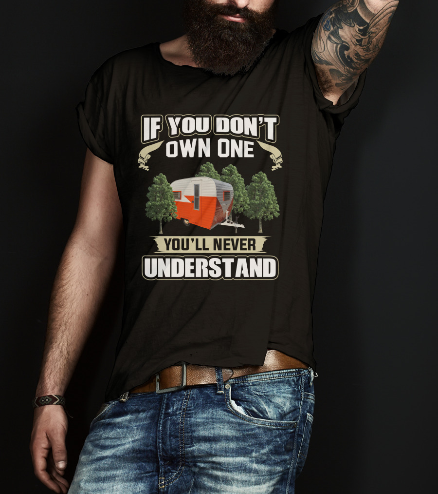 If You Don't Own One You'll Never Understand Vintage Cardinal Travel Trailers T-Shirt