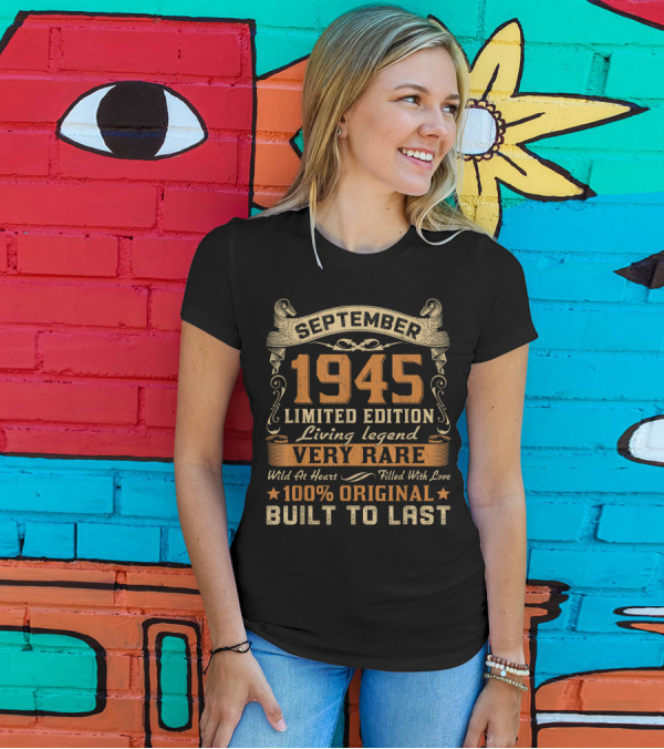 September 1945 Living Legend Very Rare Wild At Heart Filled With Love 100% Original Built To Last T-Shirt