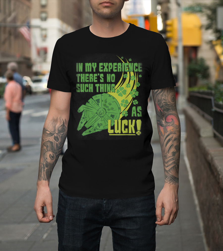 Star Wars St. Patrick's Day In My Experience There's No Such Thing As Luck with Shamrocks and Millennium Falcon T-Shirt