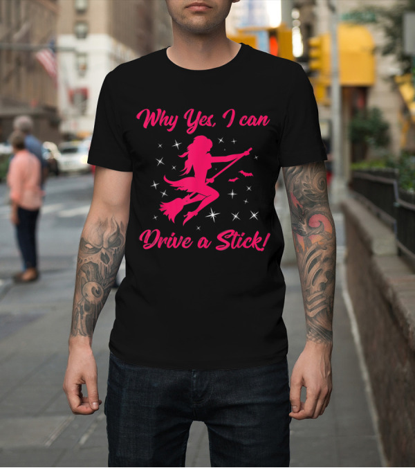 Shirt: Why Yes I Can Drive A Stick Halloween Witch Silhouette with Stars and Bats T-Shirt Why Yes I Can Drive A Stick Halloween Witch Silhouette with Stars and Bats T-Shirt