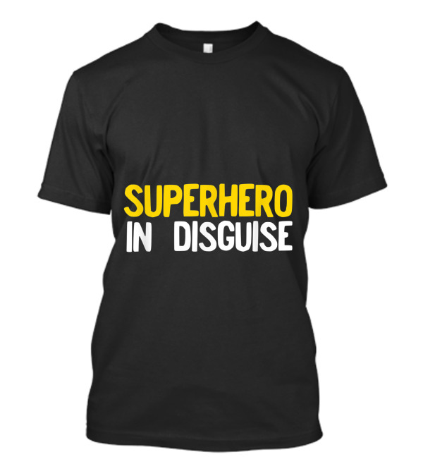 Superhero In Disguise Halloween T-Shirt