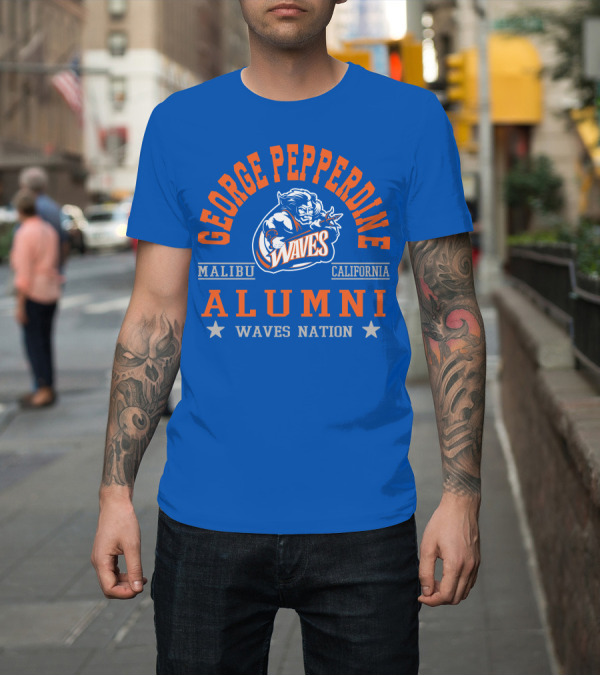 Shirt: George Pepperdine Waves Alumni Malibu California Waves Nation T-Shirt George Pepperdine Waves Alumni Malibu California Waves Nation T-Shirt