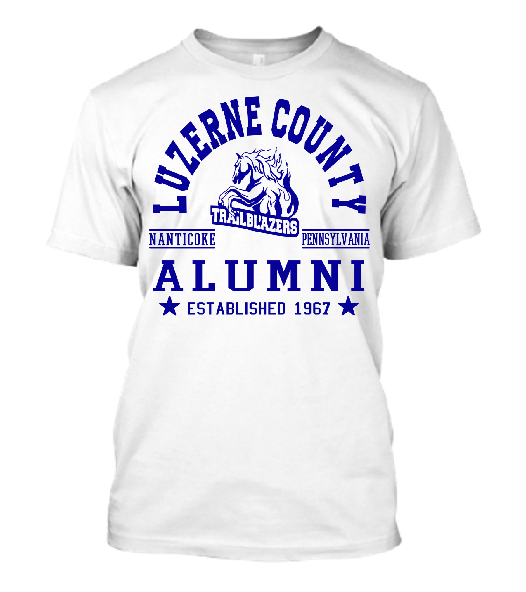 Luzerne County Trailblazers Alumni Nanticoke Pennsylvania Established 1967 T-Shirt