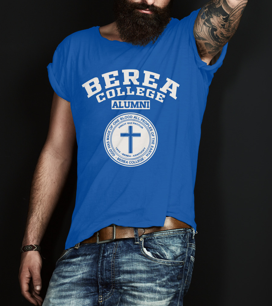 Berea College Alumni God Has Made Of One Blood All Peoples Of The Earth Vincit Qui Patitur 1855 Berea Kentucky T-Shirt