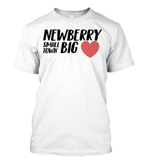 Newberry Small Town Big Heart T-Shirt