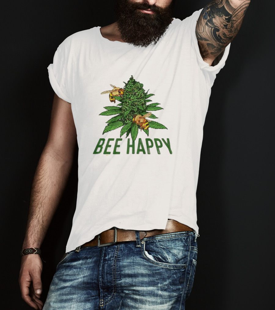 Bee Happy Cannabis Weed Marijuana Funny 420 Day Gift Stoner T-Shirt