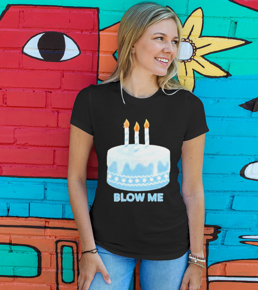 Blow Me Cake With Candles T-Shirt