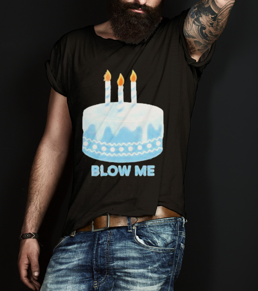 Blow Me Cake With Candles T-Shirt