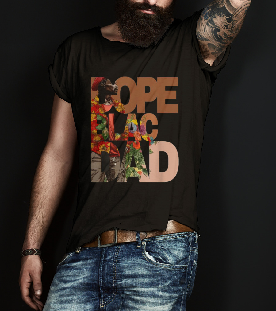 Dope Black Dad Juneteenth Black History Month Pride Fathers T-Shirt