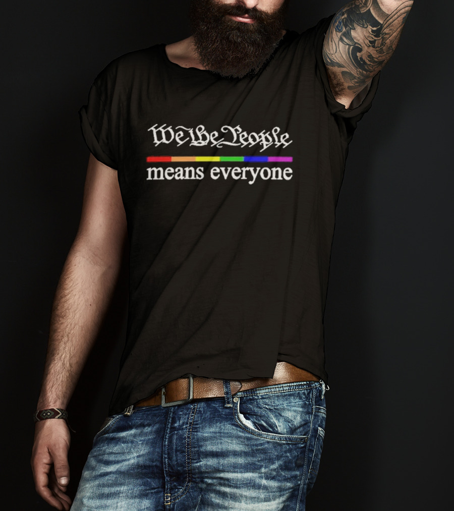 We The People Means Everyone Pride Rainbow Print T-Shirt