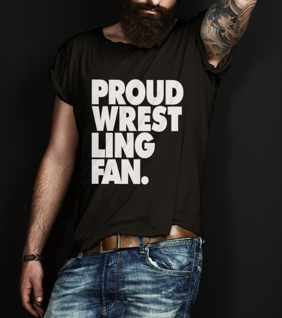 PROUD WRESTLING FAN T-Shirt