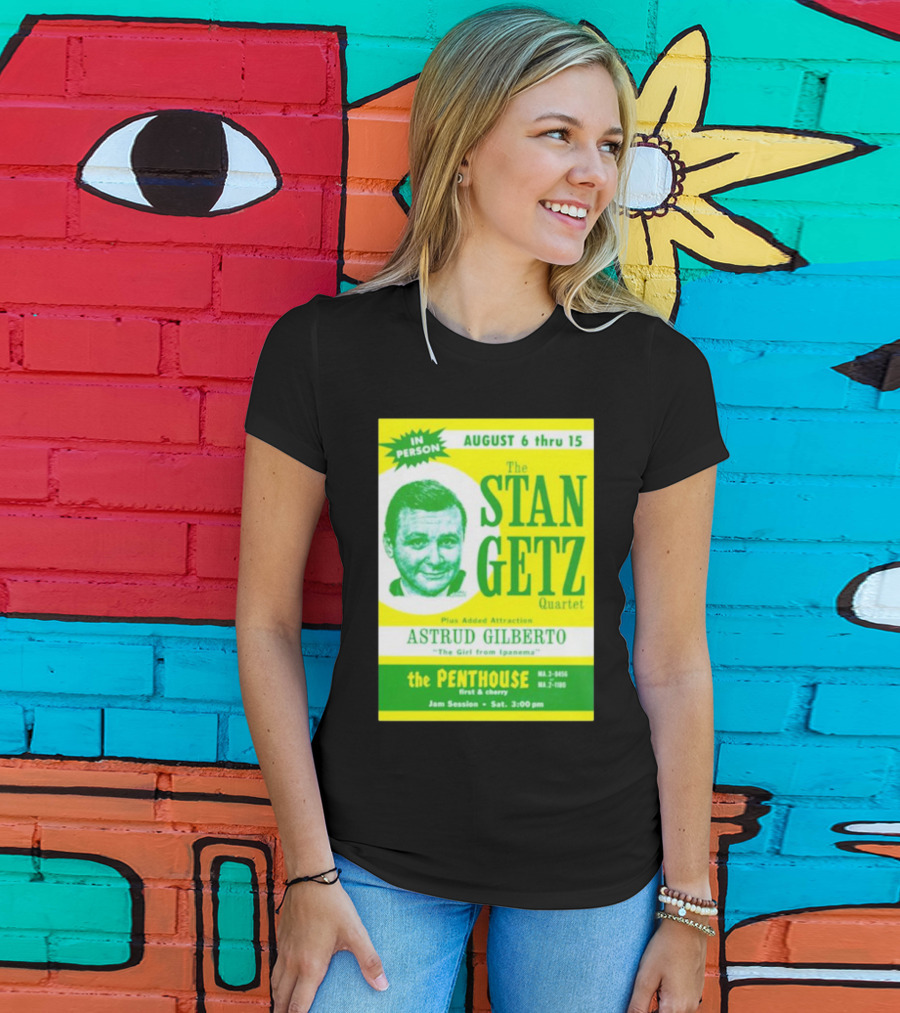 August Concert Featuring The Stan Getz Quartet With Astrud Gilberto At The Penthouse 1960s Bossa Nova Jazz Session T-Shirt